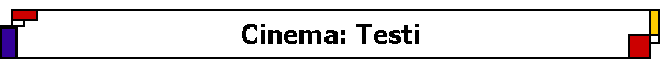Cinema: Testi