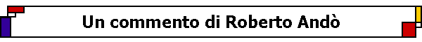 Un commento di Roberto And�