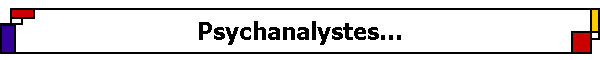 Psychanalystes...