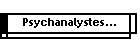Psychanalystes...