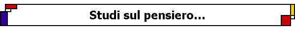Studi sul pensiero...