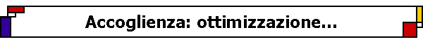 Accoglienza: ottimizzazione...