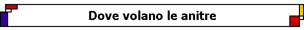Dove volano le anitre