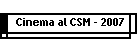 Cinema al CSM - 2007