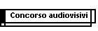 Concorso audiovisivi