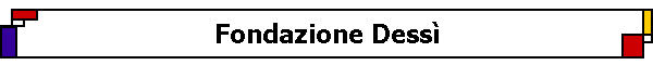 Fondazione Dess�