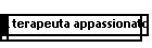 Il terapeuta appassionato