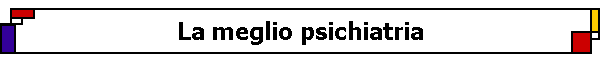 La meglio psichiatria