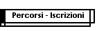 Percorsi - Iscrizioni