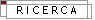 R I C E R C A