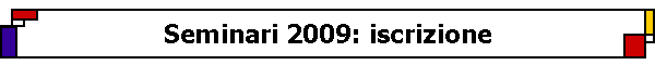 Seminari 2009: iscrizione